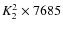 $K_2^2\times 7685$