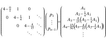 \begin{displaymath}
\left(\!\begin{array}{cccc}
4\!-\!\frac{0}{1} & 1 & 0 \\
...
...frac{1}{4}A_1\right)\!\right) \\
\vdots
\end{array}\!\right)
\end{displaymath}