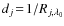$d_j\!=\!1/R_{j,\lambda_0}$