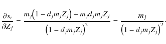\begin{displaymath}
\frac{\partial s_i}{\partial Z_j}=\frac{m_j\!\left(1-d_j m_j...
...j Z_j\right)^2}=\frac{m_j}{\left(1-d_j m_j Z_j\right)^2}\cdot
\end{displaymath}