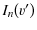 $\displaystyle I_n\!\left(v'\right)$