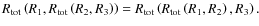 $R_{{\rm tot}}\left(R_1,R_{{\rm tot}}\left(R_2,R_3\right)\right)=R_{{\rm tot}}\left(R_{{\rm tot}}\left(R_1,R_2\right),R_3\right).$