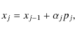 \begin{displaymath}x_{j} = x_{j-1} + \alpha_{j} p_{j} ,
\end{displaymath}