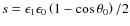 $s=\epsilon_1\epsilon_0\left(1-\cos\theta_0\right)/2$