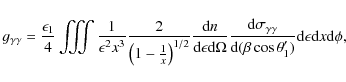 \begin{displaymath}g_{\gamma\gamma}=\frac{\epsilon_1}{4}\iiint\frac{1}{\epsilon^...
...m d}(\beta\cos\theta'_1)}{\rm d}\epsilon {\rm d}x {\rm d}\phi,
\end{displaymath}