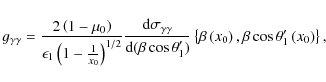 \begin{displaymath}g_{\gamma\gamma}=\frac{2\left(1-\mu_0\right)}{\epsilon_1 \lef...
...ta\left(x_0\right),\beta\cos\theta'_1\left(x_0\right)\right\},
\end{displaymath}