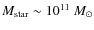 $M_{\rm star} \sim 10^{11}~M_{\odot}$