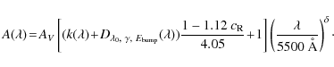 \begin{displaymath}%
A(\lambda) \!=\! A_V
\left[ (k(\lambda) \!+\! D_{\lambda_0...
...t(\frac{\lambda}{5500~\mathring{{\rm A}}}\right)^{\delta}\cdot
\end{displaymath}