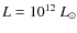 $L = 10^{12}~L_\odot$