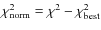 $\chi^2_{\rm norm} = \chi^2 - \chi^2_{\rm best}$