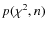 $p(\chi^2,n)$
