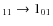 $_{11} \to 1_{01}$