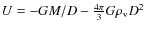 $U = - GM/D - \frac{4\pi}{3} G \rho_{\rm v}D^2$