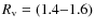 $R_{\rm v} = (1.4{-}1.6)$