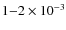 $1{-}2\times 10^{-3}$