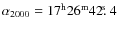 $\alpha_{2000}=\rm 17^h26^m42\hbox{$.\!\!^{\rm s}$ }4$
