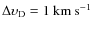$\Delta \upsilon_{\rm D}=1~{\rm km~s^{-1}}$