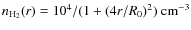 $n_{\rm H_2}(r)=10^4/(1+(4r/R_0)^2)~{\rm cm^{-3}}$