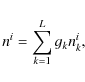 \begin{displaymath}%
n^i=\sum_{k=1}^{L}g_k n^i_k,
\end{displaymath}