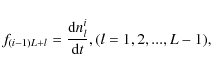 \begin{displaymath}%
f_{(i-1)L+l}=\frac{{\rm d}n^i_l}{{\rm d}t}, (l=1,2,...,L-1),
\end{displaymath}