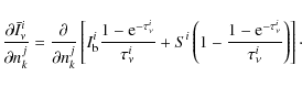 \begin{displaymath}%
\frac{\partial\bar{I}^i_{\nu}}{\partial n^j_k}=\frac{\parti...
...ac{1-{\rm e}^{-\tau^i_{\nu}}}{\tau^i_{\nu}}\right)\right]\cdot
\end{displaymath}