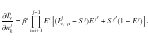 \begin{displaymath}%
\frac{\partial \bar{I}^i_{\nu}}{\partial n^j_k}
=\beta^i \p...
...+1}E^t
\left[(I^j_{\nu,-\mu}-S^j) {E^j}'+{S^j}'(1-E^j)\right].
\end{displaymath}