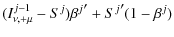 $\displaystyle (I^{j-1}_{\nu,+\mu}-S^j) {\beta^j}'+{S^j}'(1-\beta^j)$