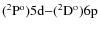${\rm (^2P^o)5d{-}(^2D^o)6p}$