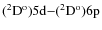 ${\rm (^2D^o)5d{-}(^2D^o)6p}$