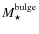 $M_{\star}^{\rm bulge}$