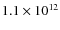 $1.1\times 10^{12}$