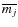 $\overline{m_{j}}$