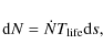 \begin{displaymath}%
{\rm d}N = \dot{N} T_{{\rm life}} {\rm d}s,
\end{displaymath}