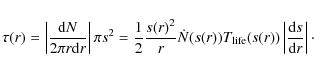 \begin{displaymath}%
\tau (r) = \left\vert {\rm d}N \over 2 \pi r {\rm d}r \righ...
...e}} (s(r)) \left\vert {\rm d}s \over {\rm d}r \right\vert\cdot
\end{displaymath}