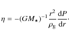 \begin{displaymath}%
\eta = - (GM_\star)^{-1} {r^2 \over \rho_{\rm g}} {{\rm d} P \over {\rm d} r}\cdot
\end{displaymath}