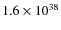 $1.6 \times 10^{38}$