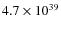 $4.7 \times 10^{39}$