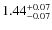 $\rm 1.44^{+0.07}_{-0.07}$