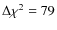 $\Delta\chi^2 = 79$