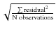$\sqrt{\frac{\sum {\rm residual}^2}{{\rm N\;observations}}}$