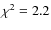$\chi^2=2.2$