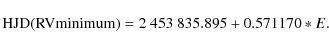 \begin{displaymath}{\rm HJD (RV minimum)} = 2~453~835.895 + 0.571170*E.
\end{displaymath}