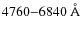 $4760{-}6840~{\rm\AA}$