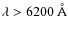 $\lambda > 6200~{\rm\AA}$