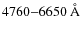 $4760{-}6650~{\rm\AA}$