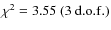 $\chi^{2}=3.55~(3~ \rm d.o.f.)$