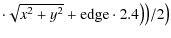 $\textstyle \cdot \sqrt{x^{2}+y^{2}}+{\rm edge} \cdot2.4 \bigr) \bigr)/2 \bigr)$