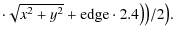 $\textstyle \cdot\sqrt{x^{2}+y^{2}}+{\rm edge}\cdot2.4 \bigr) \bigr) /2 \bigr).$