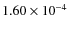 $1.60 \times 10^{-4}$