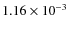 $1.16 \times 10^{-3}$